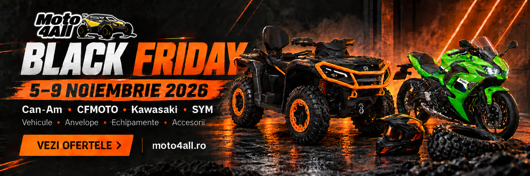 Black Friday Moto4All — 5–9 noiembrie 2026. Can-Am, CFMOTO, Kawasaki și SYM. Vehicule, anvelope, echipamente și accesorii. Vezi ofertele.
